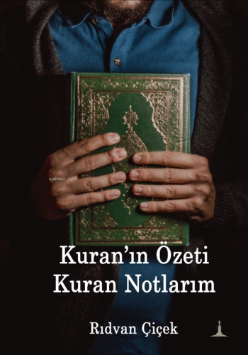 Kuran'ın Özeti Kuran Notlarım - Kitapiks.com