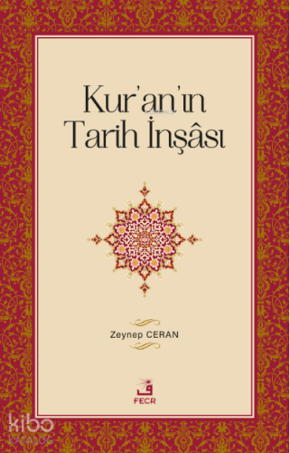 Kur'an'ın Tarih İnşâsı