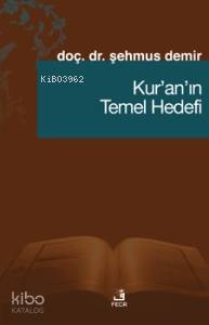 Kur'an'ın Temel Hedefi ve Kur'an Algısı