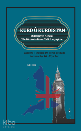 Kurd û Kurdistan (Di Belgeyên Nehenî Yên Wezareta Derve Ya Brîtanyayê De)