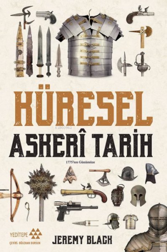 Küresel Askeri Tarih;1775'ten Günümüze