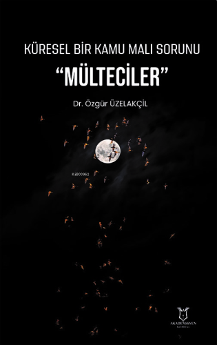 Küresel Bir Kamu Malı Sorunu "Mülteciler"