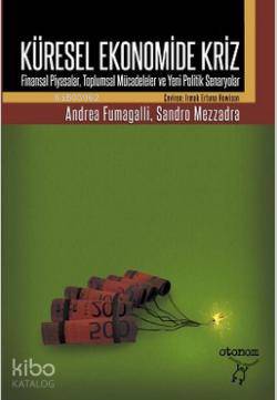 Küresel Ekonomide Kriz; Finansal Piyasalar, Toplumsal Mücadeleler ve Yeni Politik Senaryolar