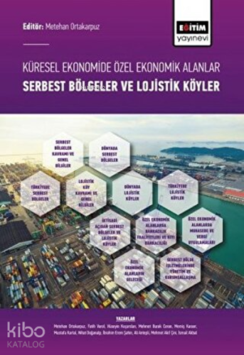 Küresel Ekonomide Özel Ekonomik Alanlar; Serbest Bölgeler ve Lojistik Köyler