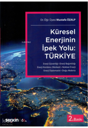 Küresel Enerjinin İpek Yolu:  Türkiye