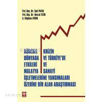 Küresel Krizin Dünyada ve Türkiye'de Etkileri ve Malatya Sanayi İşletmelerine Yansımaları Üzerine Bi