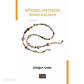 Küresel Sistemde İnsan Kalmak