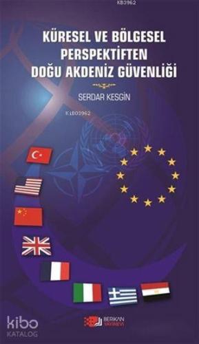 Küresel ve Bölegesel Perspektiften Doğu Akdeniz Güvenliği