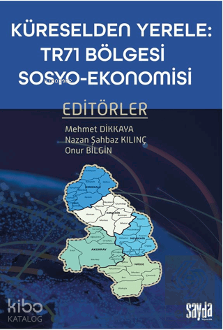 Küreselden Yerele: TR71 Bölgesi Sosyo-Ekonomisi