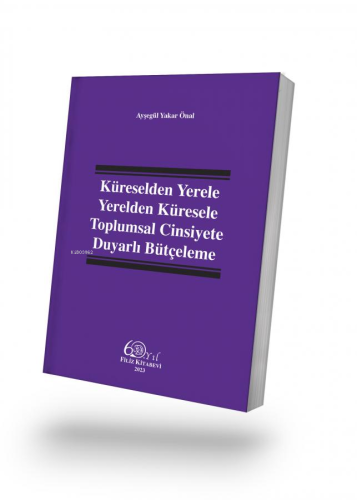 Küreselden Yerele Yerelden Küresele Toplumsal Cinsiyete Duyarlı Bütçeleme