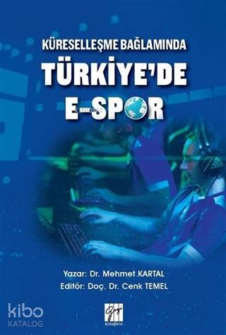 Küreselleşme Bağlamında Türkiye'de E-Spor