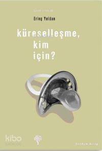 Küreselleşme, Kim İçin? - Kitapiks.com