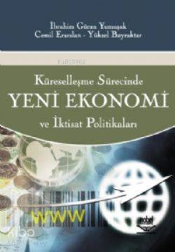 Küreselleşme Sürecinde Yeni Ekonomi ve İktisat Politikaları