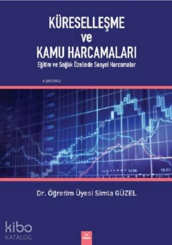 Küreselleşme ve Kamu Harcamaları :Eğitim ve Sağlık Özelinde Sosyal Har