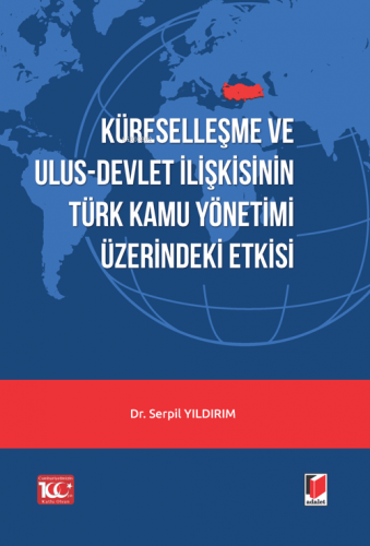 Küreselleşme ve Ulus-Devlet İlişkisinin Türk Kamu Yönetimi Üzerindeki 