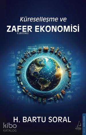 Küreselleşme ve Zafer Ekonomisi - Kitapiks.com