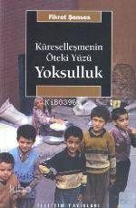 Küreselleşmenin Öteki Yüzü Yoksulluk; Kavramlar, Nedenler, Politikalar