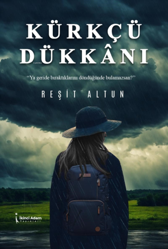Kürkçü Dükkânı;"Ya Geride Bıraktıklarını Döndüğünde Bulamazsın?"