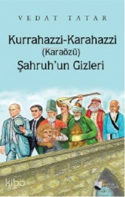 Kurrahazzi-Karahazzi (Karaözü) Şahruh'un Gizleri - Kitapiks.com