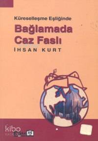 Kürselleşme Eşiğinde Bağlamada Caz Faslı - Kitapiks.com