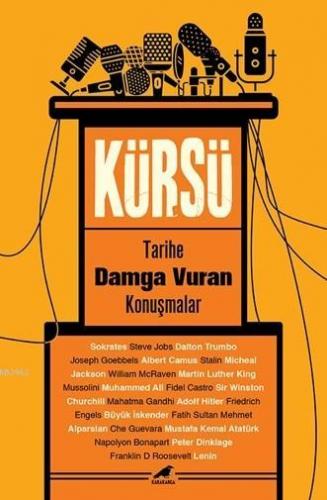 Kürsü; Tarihe Damga Vuran Konuşmalar - Kitapiks.com