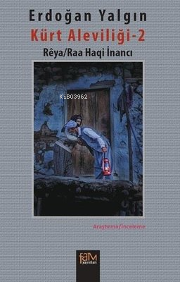 Kürt Aleviliği 2 - Reya/Raa Haqi İnancı