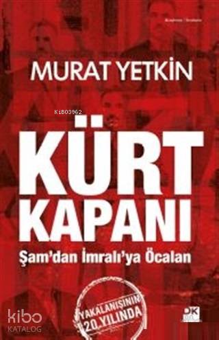 Kürt Kapanı; Şam'dan İmralı'ya Öcalan