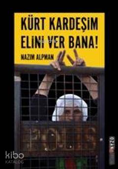Kürt Kardeşim Elini Ver Bana!; Kürt Sorununa Empatik bir Yaklaşım - Ki