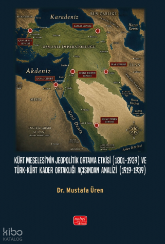 Kürt Meselesi’nin Jeopolitik Ortama Etkisi (1801-1939) ve Türk-Kürt Ka