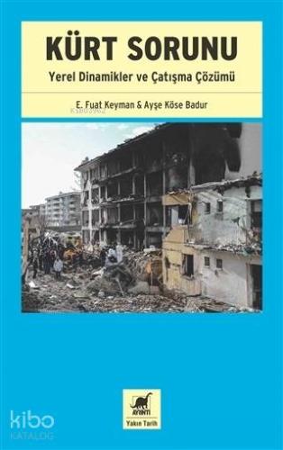 Kürt Sorunu; Yerel Dinamikler ve Çatışma Çözümü