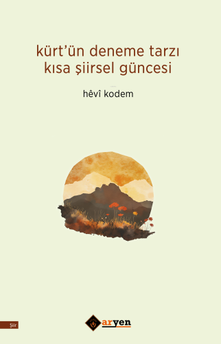 Kürt’ün Deneme Tarzı Kısa Şiirsel Güncesi