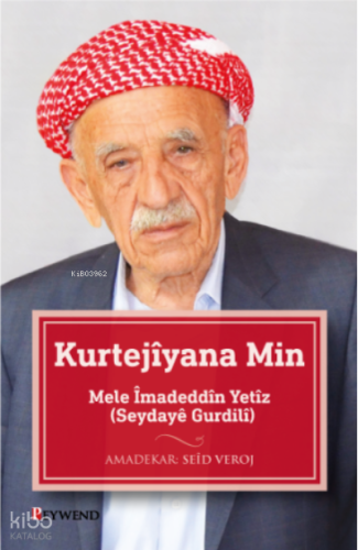 Kurtejîyana Min Mele Îmadeddîn Yetîz (Seydayê Gurdilî)