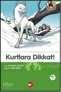 Kurtlara Dikkat!; Doğadostu Kardeşler 6