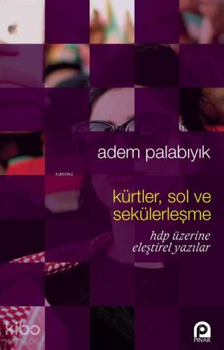 Kürtler, Sol ve Sekülerleşme; HDP Üzerine Eleştirel Yazılar