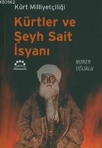 Kürtler ve Şeyh Sait İsyanı; Kürt Milliyetçiliği