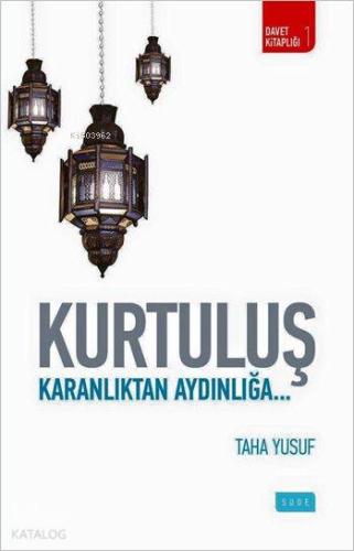 Kurtuluş; Karanlıktan Aydınlığa...