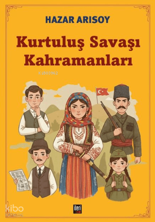Kurtuluş Savaşı Kahramanları
