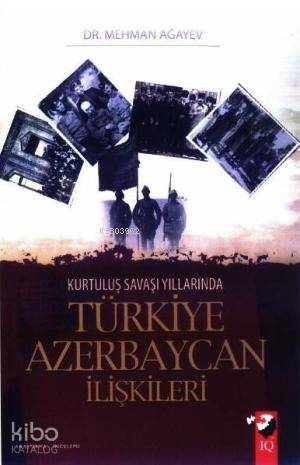 Kurtuluş Savaşı Yıllarında Türkiye Azerbaycan ilişkileri