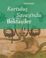 Kurtuluş Savaşı'nda Bektaşiler