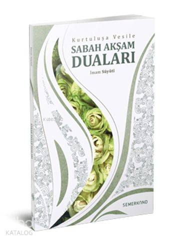 Kurtuluşa Vesile Sabah Akşam Duları