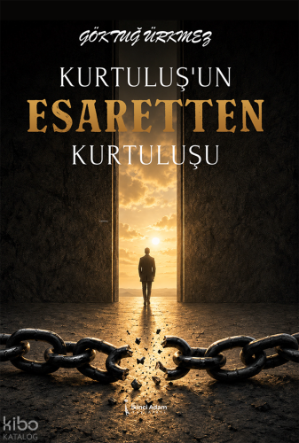 Kurtuluş'un Esaretten Kurtuluşu