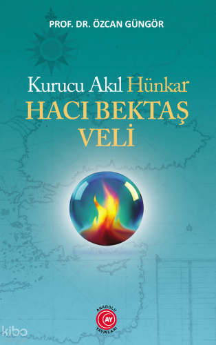 Kurucu Akıl Hünkar Hacı Bektaş Veli
