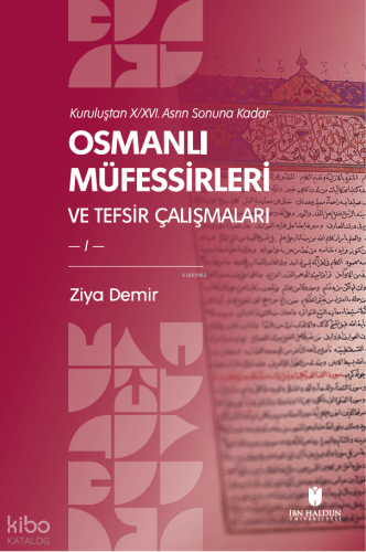 Kuruluştan X/XVI. Asrın Sonuna Kadar Osmanlı Müfessirleri ve Tefsir Ça