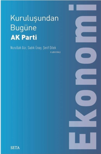 Kuruluşundan Bugüne Ak Parti: Ekonomi