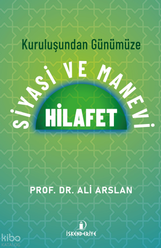 Kuruluşundan Günümüze Siyasi Ve Manevi Hilafet