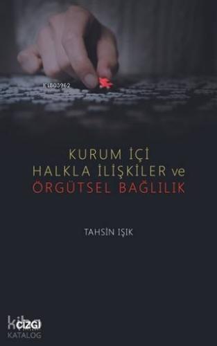Kurum İçi Halkla İlişkiler ve Örgütsel Bağlılık - Kitapiks.com