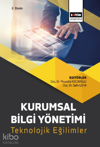 Kurumsal Bilgi Yönetimi;Teknolojik Eğilimler