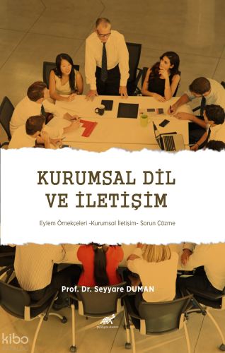Kurumsal Dil ve İletişim;Eylem Örnekçeleri – Kurumsal İletişim – Sorun Çözme