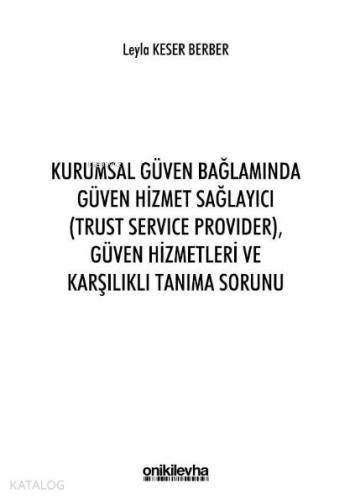 Kurumsal Güven Bağlamında Güven Hizmet Sağlayıcı (Trust Service Provider); Güven Hizmetleri ve Karşılıklı Tanıma Sorunu