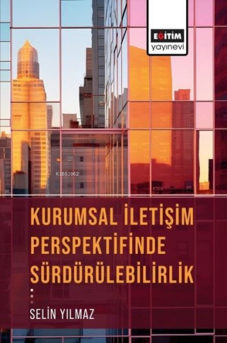 Kurumsal İletişim Perspektifinde Sürdürülebilirlik - Kitapiks.com